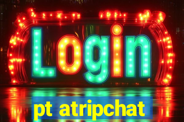 pt atripchat