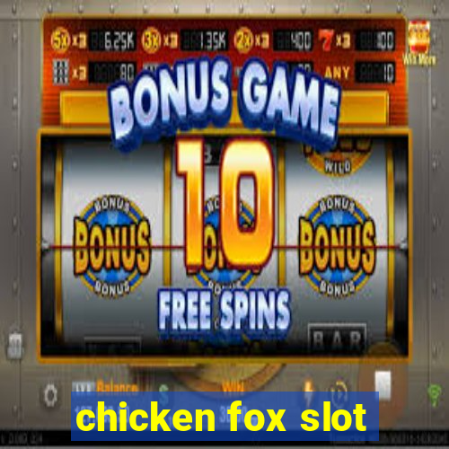 chicken fox slot