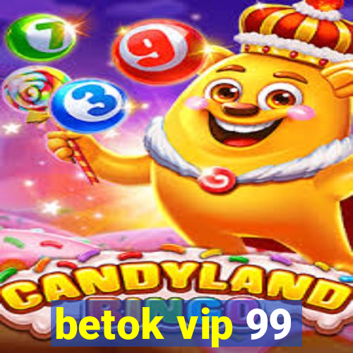 betok vip 99