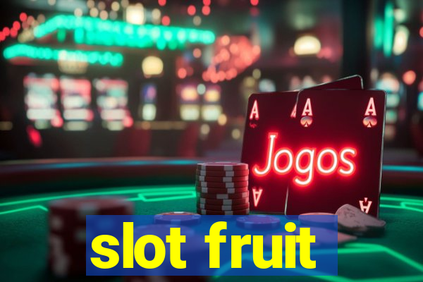 slot fruit