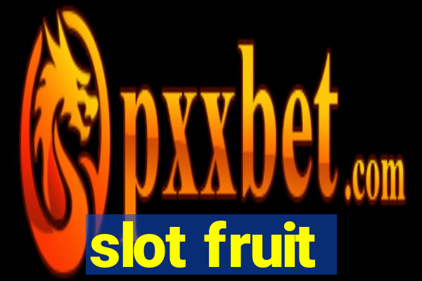 slot fruit