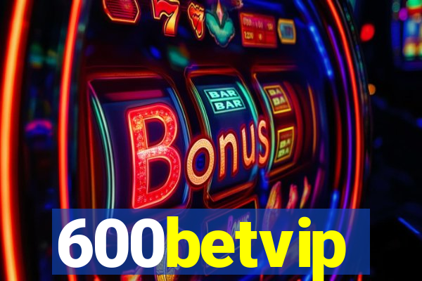 600betvip