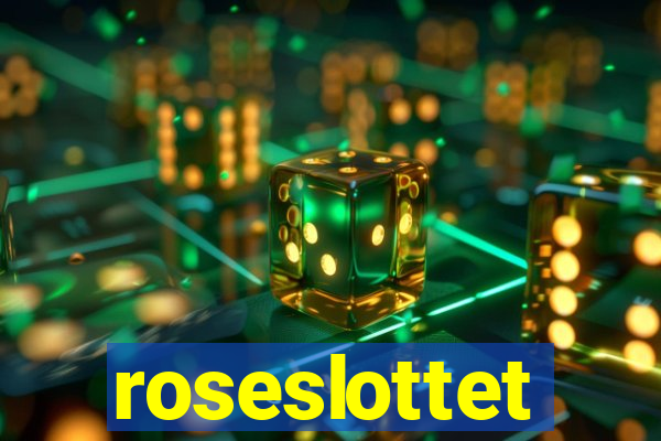 roseslottet