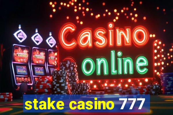 stake casino 777