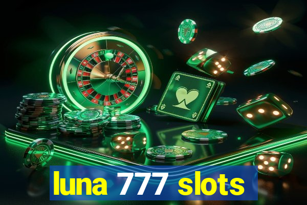 luna 777 slots