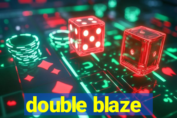 double blaze