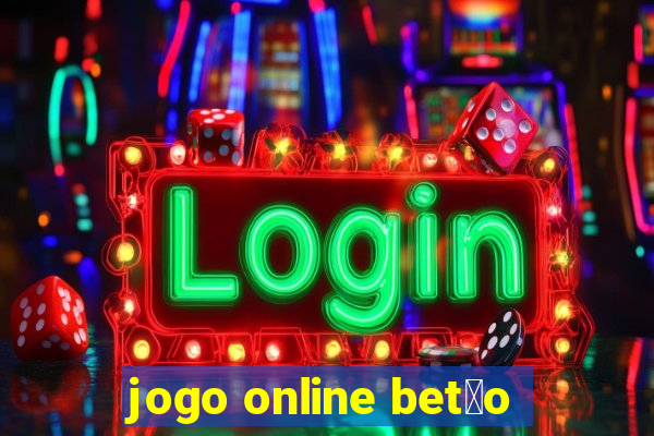 jogo online bet茫o