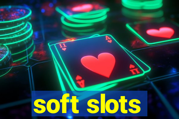 soft slots