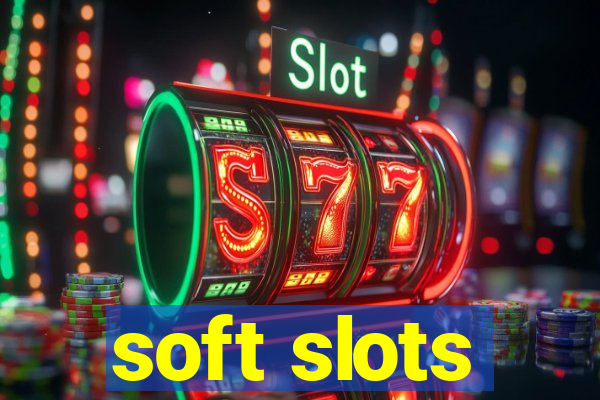 soft slots