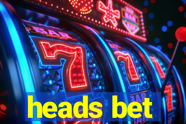 heads bet