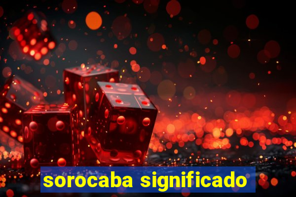 sorocaba significado