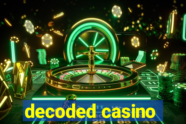 decoded casino