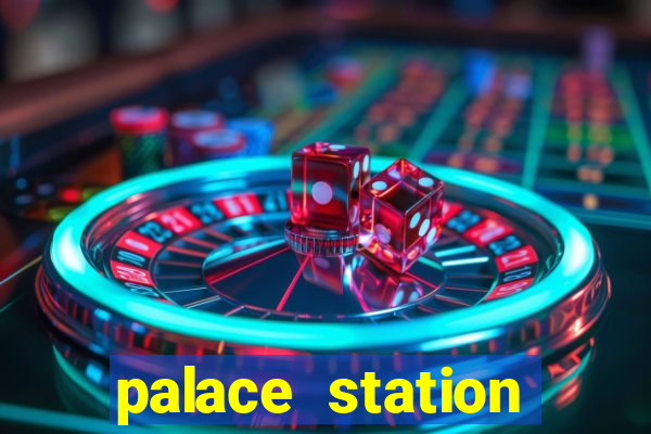 palace station hotel and casino