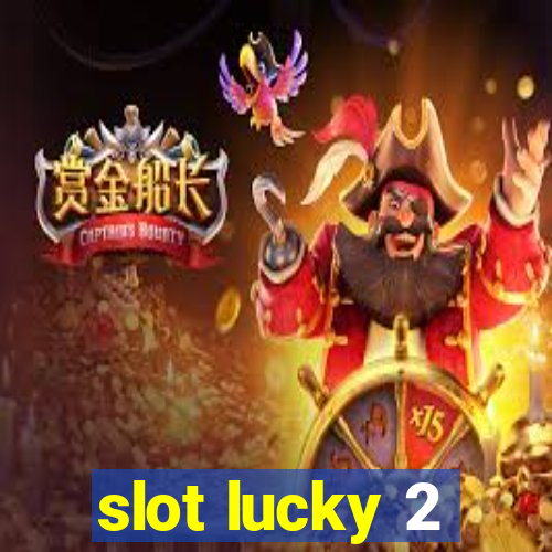 slot lucky 2