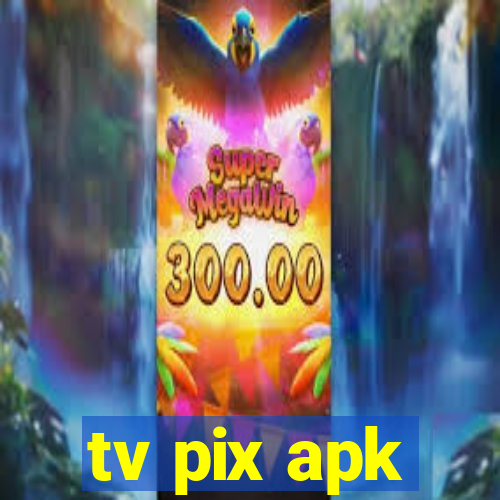 tv pix apk