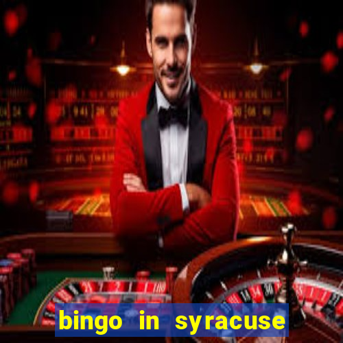 bingo in syracuse ny today