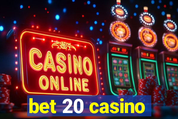 bet 20 casino