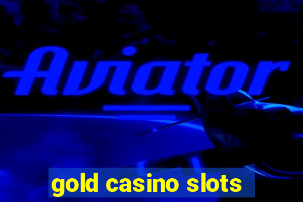 gold casino slots