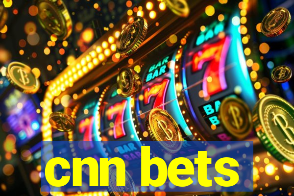 cnn bets