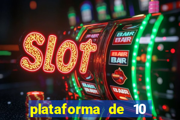 plataforma de 10 reais jogo