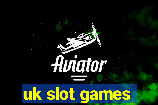 uk slot games