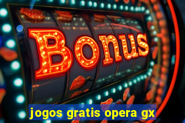 jogos gratis opera gx