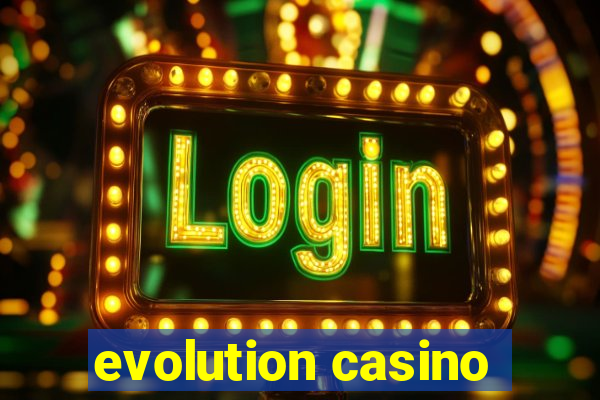 evolution casino