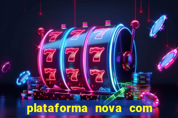 plataforma nova com bonus de cadastro