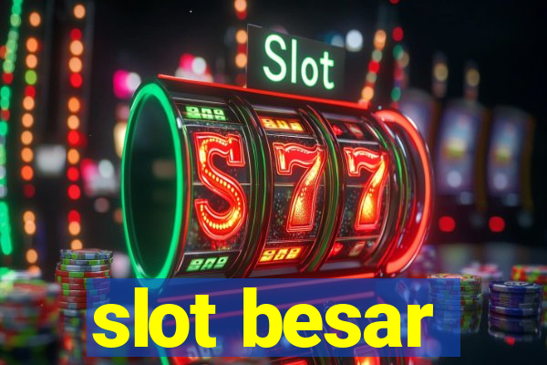 slot besar