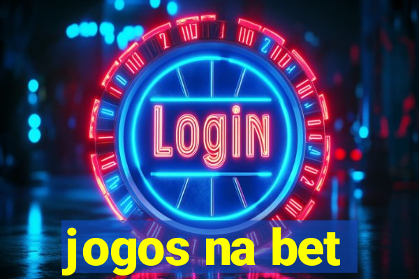 jogos na bet