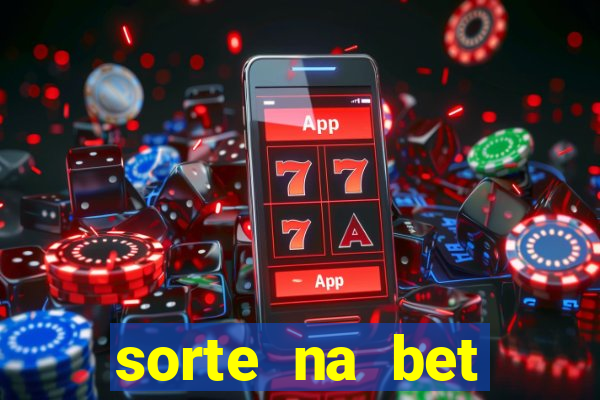 sorte na bet reclame aqui