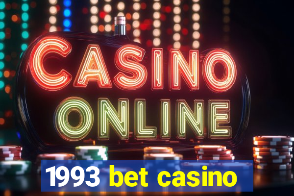 1993 bet casino