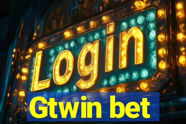 Gtwin bet