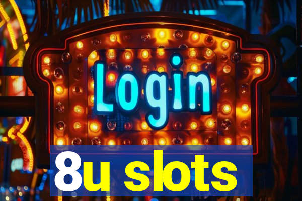 8u slots