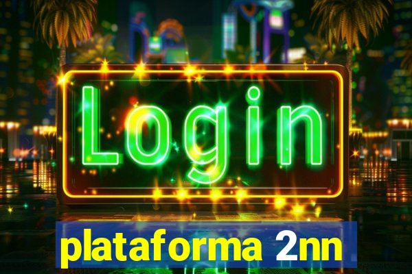 plataforma 2nn