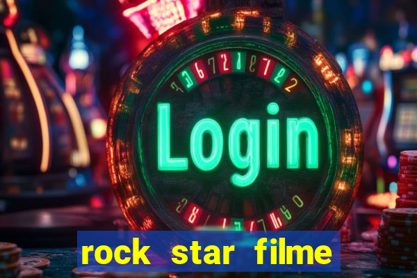 rock star filme completo dublado