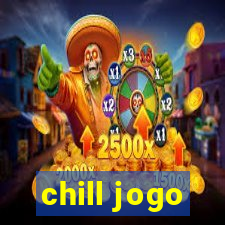 chill jogo