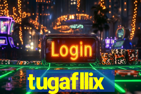 tugafllix