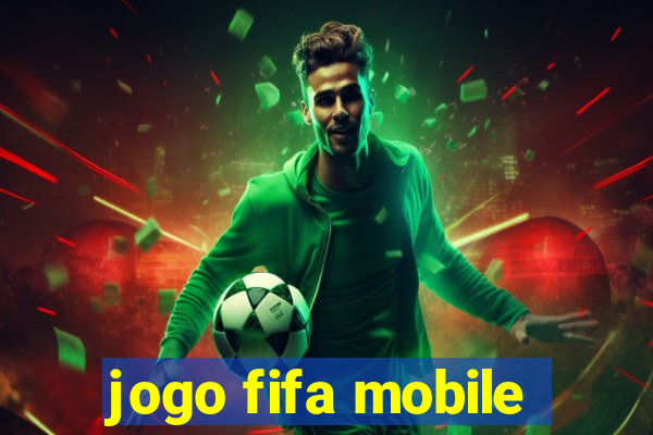 jogo fifa mobile