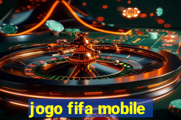 jogo fifa mobile