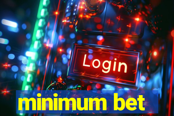 minimum bet