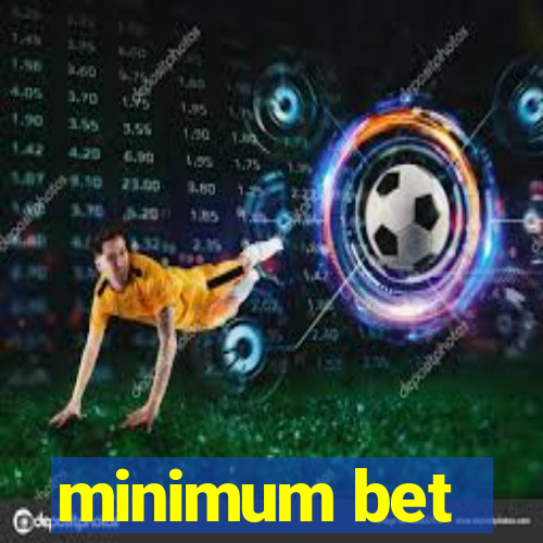 minimum bet