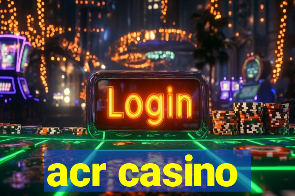 acr casino