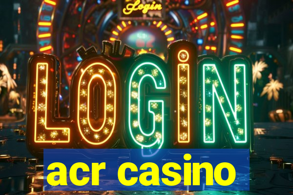 acr casino