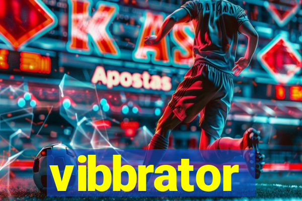 vibbrator