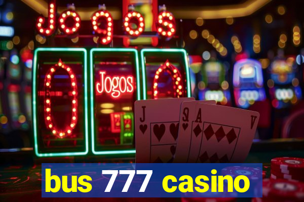 bus 777 casino