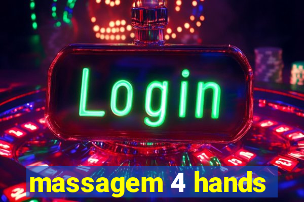 massagem 4 hands