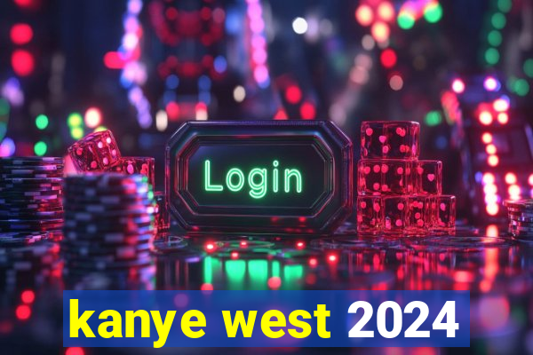 kanye west 2024