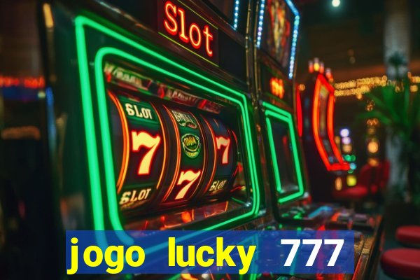 jogo lucky 777 paga mesmo