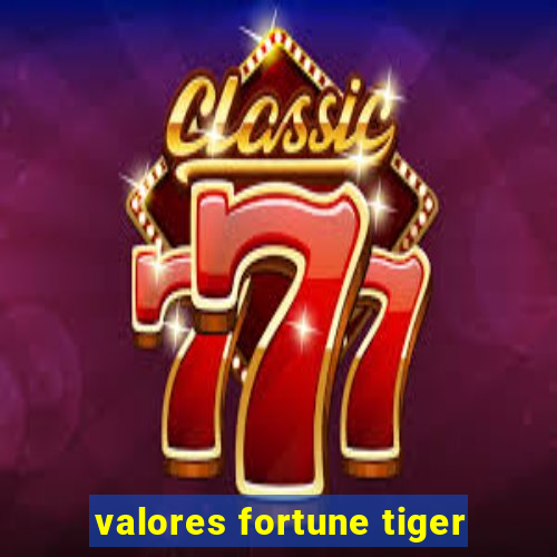 valores fortune tiger